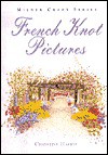 French Knot Pictures - Christine Harris