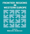 Frontier Regions in Western Europe - Malcolm Anderson