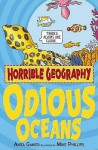 Odious Oceans (Horrible Geography) - Anita Ganeri, Mike Phillips