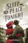 Sleep in Peace Tonight: A Novel - James MacManus