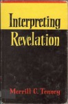 Interpreting Revelation - Merrill C. Tenney