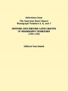 Spanish and British Land Grants in Mississippi Territory, 1750-1784. Three Parts in One. Originally Published as Monographs 5-7, Selections from the a - Alison Smith