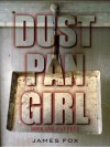Dust Pan Girl - James Fox