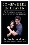 Somewhere in Heaven: The Remarkable Love Story of Dana and Christopher Reeve - Christopher Andersen