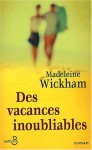 Des vacances inoubliables - Madeleine Wickham