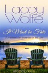 It Must Be Fate (Love Strikes, #2) - Lacey Wolfe