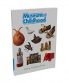 Museum of Childhood: A Book of Childhood Things - Sarah Wood
