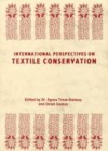 International Perspectives on Textile Conservation: Papers from the Icom-CC Textiles Working Group Meetings, Amsterdam, 13-14 October 1994 and Budapes - ICOM Committee for Conservation, Dinah Eastop