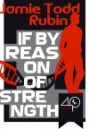 If By Reason of Strength - Jamie Todd Rubin