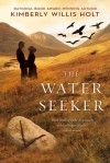 The Water Seeker - Kimberly Willis Holt