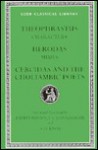 Characters. Mimes. Cercidas and the Choliambic Poets (Loeb Classical Library) - Theophrastus, Herodas, Cercidas, Jeffrey Rusten, I. C. Cunningham, A. D. Knox