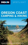 Spotlight Oregon Coast Camping, Hiking and Fishing (Moon Handbooks) - Sean Patrick Hill, Craig Schuhmann, Tom Stienstra