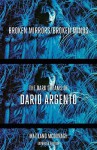 Broken Mirrors/Broken Minds: The Dark Dreams of Dario Argento - Maitland McDonagh