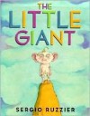 The Little Giant - Sergio Ruzzier