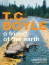 A Friend of the Earth - T.C. Boyle