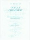 Occult Chemistry: Clairvoyant Observations on the Chemical Elements (Spiral) - C.W. Leadbeater