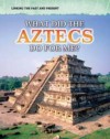 What Did the Aztecs Do for Me? - Elizabeth Raum