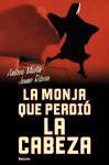 La Monja Que Perdió La Cabeza - Andreu Martín, Jaume Ribera