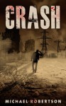 Crash (Crash, #1) - Michael Robertson