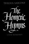 The Homeric Hymns: A Verse Translation - Thelma Sargent