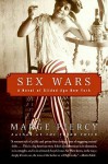 Sex Wars: A Novel of Gilded Age New York - Marge Piercy