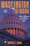 Washington at Work: Back Rooms and Clean Air [With Mysearchlab] - Richard E. Cohen