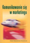 Komunikowanie się w marketingu - Henryk Mruk