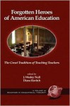 Forgotten Heroes of American Education: The Great Tradition of Teaching Teachers (Hc) - J. Wesley Null, Diane Ravitch