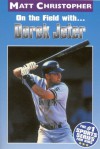 On the Field with...Derek Jeter (Matt Christopher Sports Bio Bookshelf) - Matt Christopher