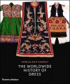 The Worldwide History of Dress - Patricia Rieff Anawalt