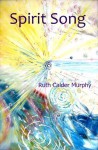 Spirit Song - Ruth Calder Murphy