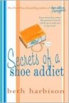 Secrets of a Shoe Addict - Beth Harbison