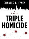 Triple Homicide - Charles J. Hynes