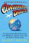 Adventures of a Continental Drifter: An Around-the-World Excursion into Weirdness, Dang - Elliott Hester