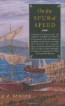 On the Spur of Speed: Continuing the Account of the Life and Times of Geoffrey Frost, Mariner, of Portsmouth, in New Hampshire, as Faithfully ... (Hardscrabble Books-Fiction of New England) - J. E. Fender