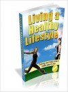 Living A Healthy Lifestyle - Lou Diamond