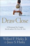 Draw Close: A Devotional for Couples - Willard F. Harley Jr.