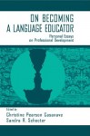 on Becoming A Language Educator: Personal Essays on Professional Development - Christine Pears Casanave, Sandra R. Schecter