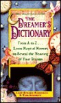 The Dreamer's Dictionary: From A To Z... 3, 000 Magical Mirrors To Reveal The Meaning Of Your Dreams - Stearn Robinson