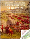 The complete guide to the battlefields of Britain: With ordnance survey maps - David Smurthwaite