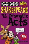 William Shakespeare and His Dramatic Acts (Horribly Famous) - Andrew Donkin, Clive Goddard