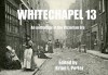 Whitechapel 13: An Anthology of the Victorian Era - Brian L. Porter, Carole Gill