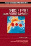 Dengue Fever and Other Hemorrhagic Viruses - Tirtha Chakraborty, I. Edward Alcamo, David Heymann