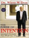 The Power of Intention: Learning to Co-create Your World Your Way - Wayne W. Dyer