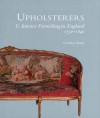 Upholsterers and Interior Furnishing in England, 1530-1840 - Geoffrey Beard