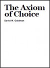 The Axiom of Choice - David W. Goldman