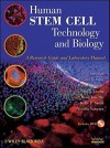 Human Stem Cell Technology and Biology: A Research Guide and Laboratory Manual - Gary S. Stein