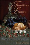 A Fitzwilliam Legacy: Seasonal Disorder (Volume I) (Volume 1) - Tess Quinn