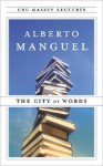 The City of Words - Alberto Manguel