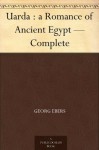 Uarda : a Romance of Ancient Egypt - Complete - Georg Ebers